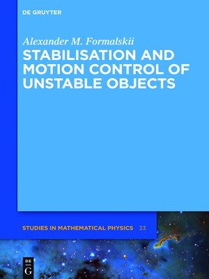 cover image of Stabilisation and Motion Control of Unstable Objects